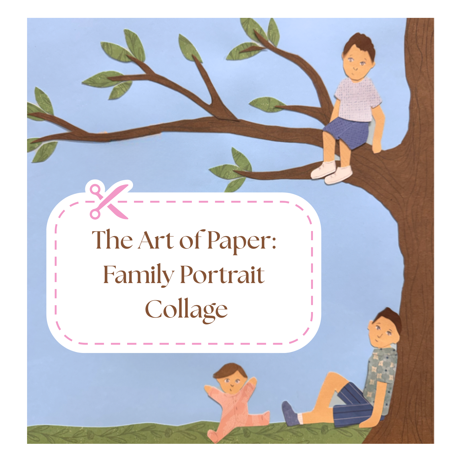 The Art of Paper: Family Portrait Collage 5/29 6-8:30pm