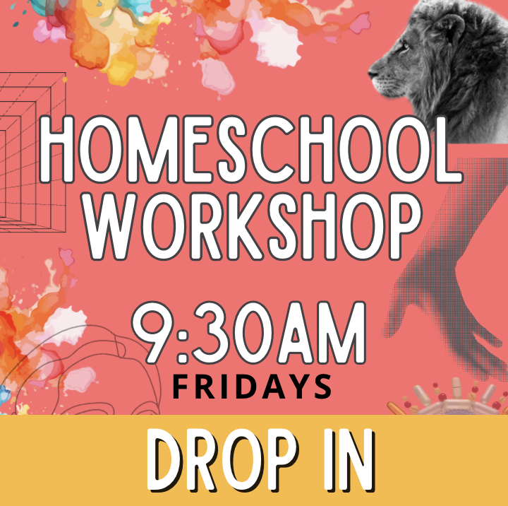 DROP IN/Homeschool Workshop