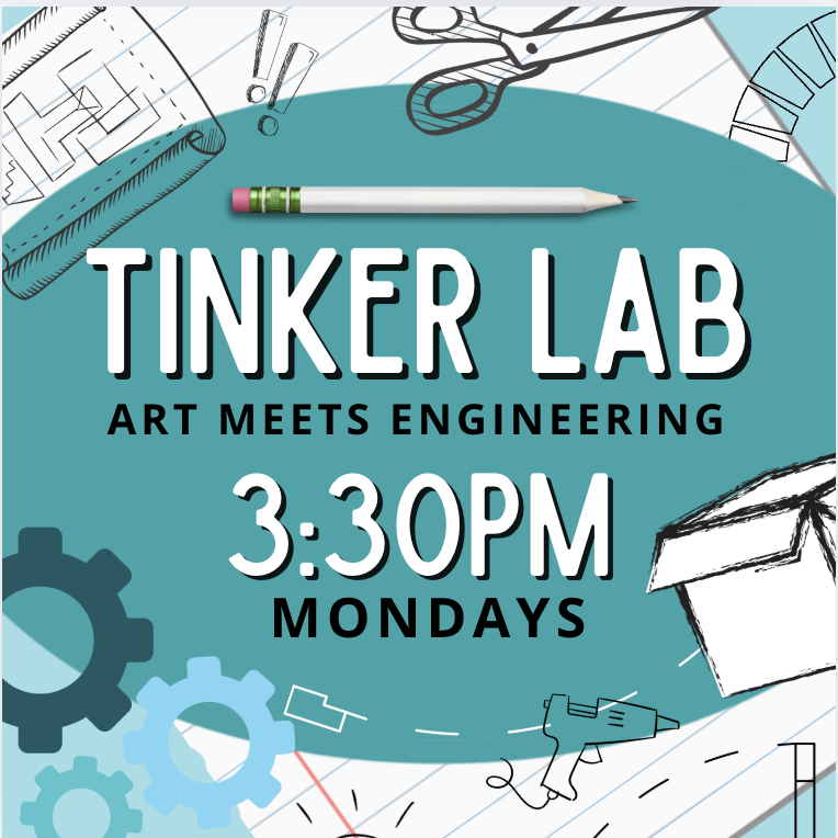 MON Tinker Lab: Art Meets Engineering 3:30-4:45pm