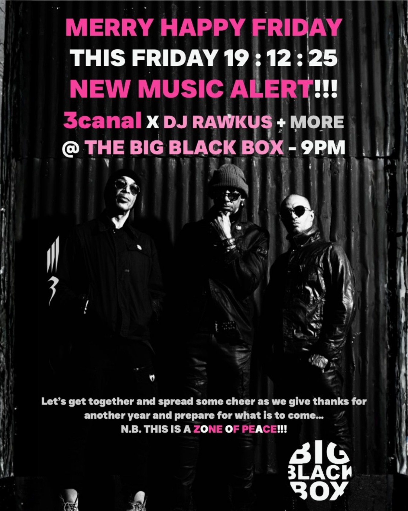 PEOPLE! 🚨 We lining up de LAST Happy Friday before Backyard Jam take over Carnival and we coming with NEW music, live riddims and big energy. 🎶

3canal pulling up to light up Big Black Box this Friday 19th December, alongside @mrrawkus and more, se