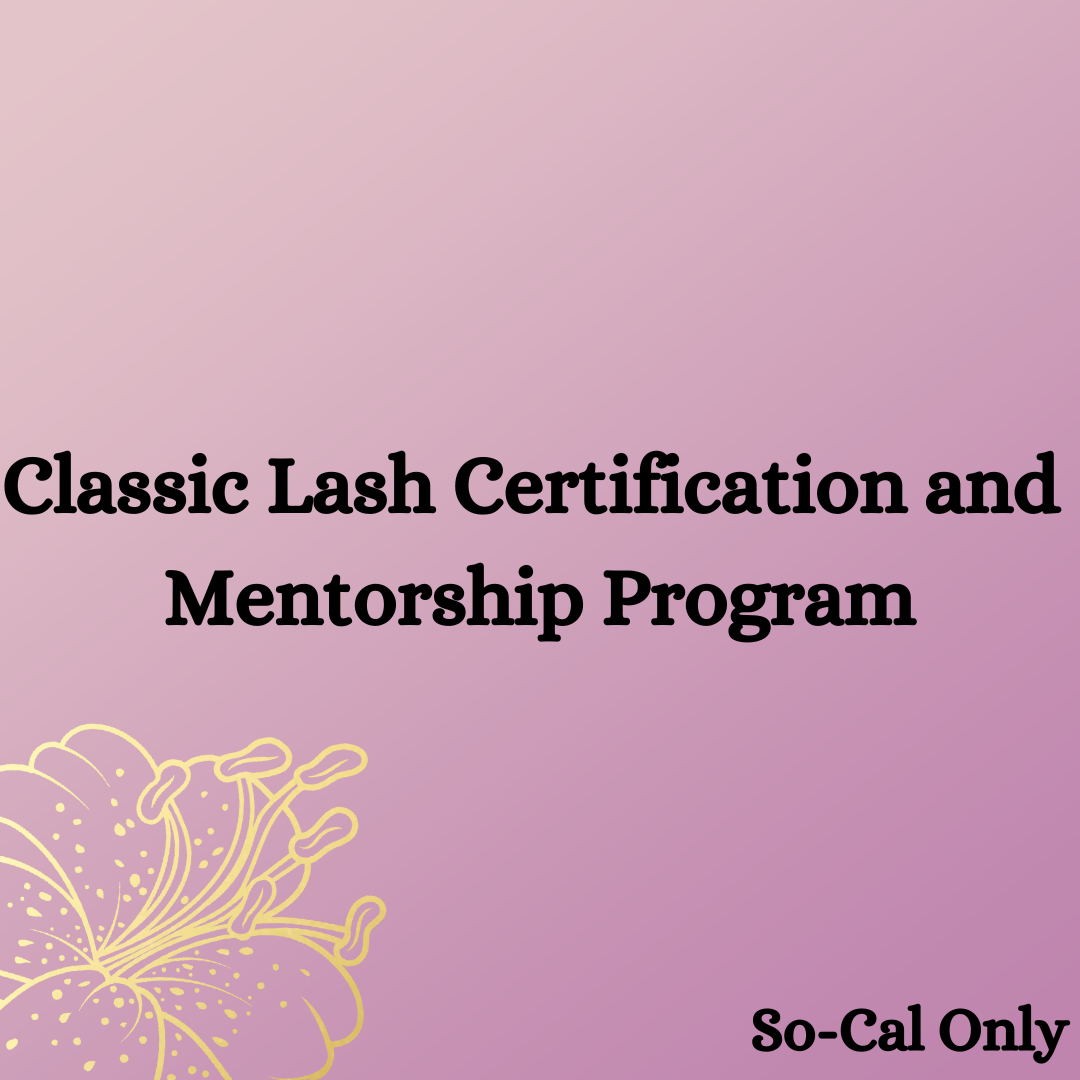 Classic Lash Certification and Mentorship Program