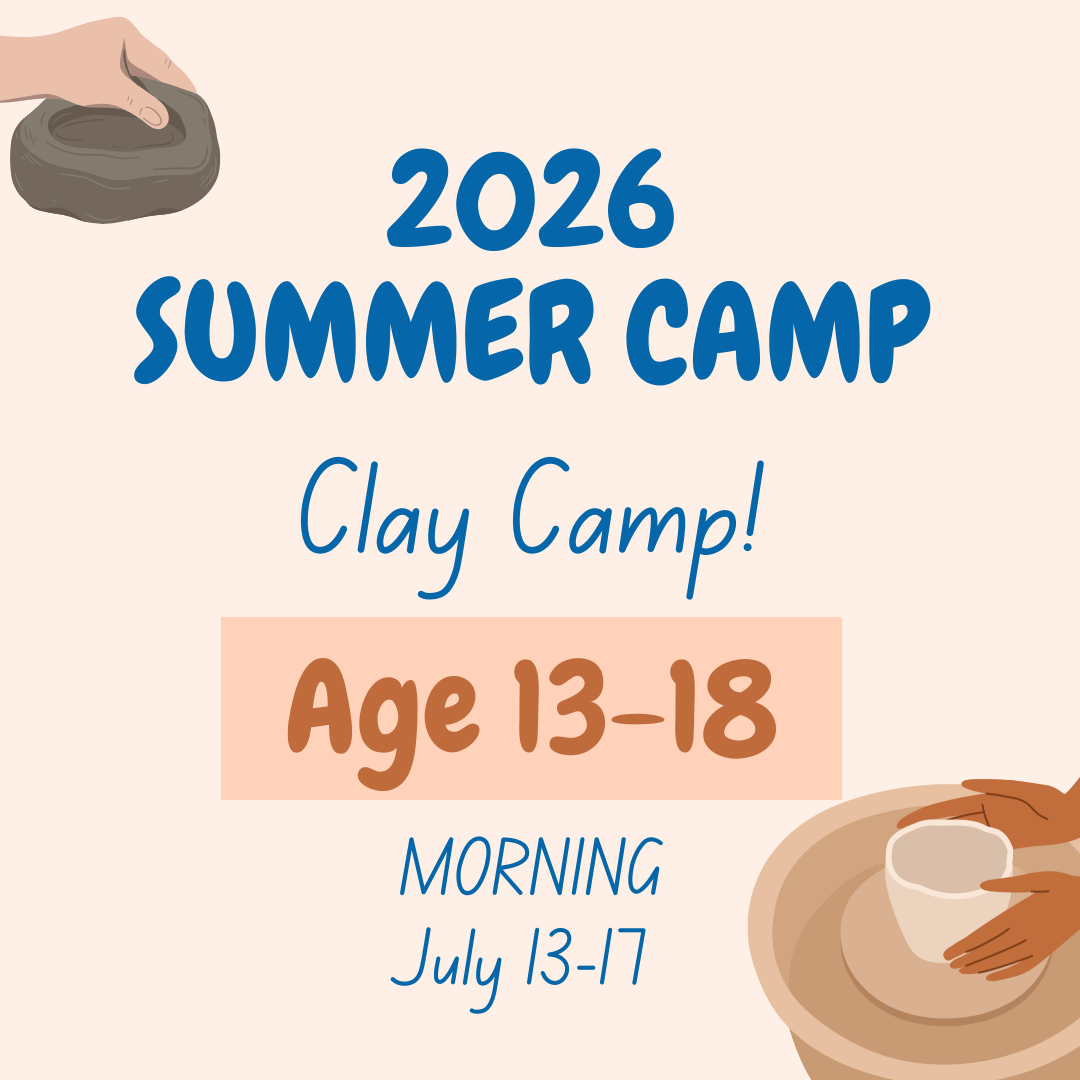 Clay Camp! (Age 13-18) - Morning Summer Camp with Malea