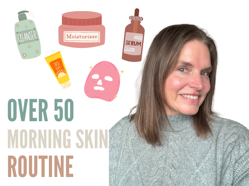 Morning Skin Care Routine Over 50