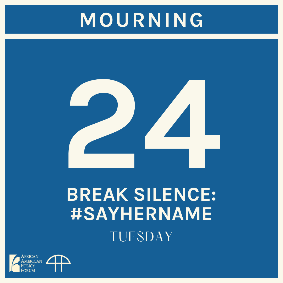 Day 24 - Break Silence: #SayHerName