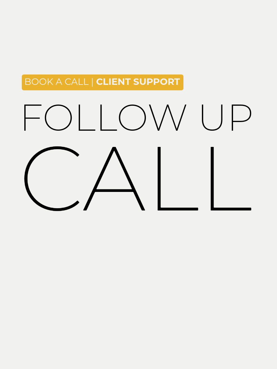 Follow-Up Call (30 mins)