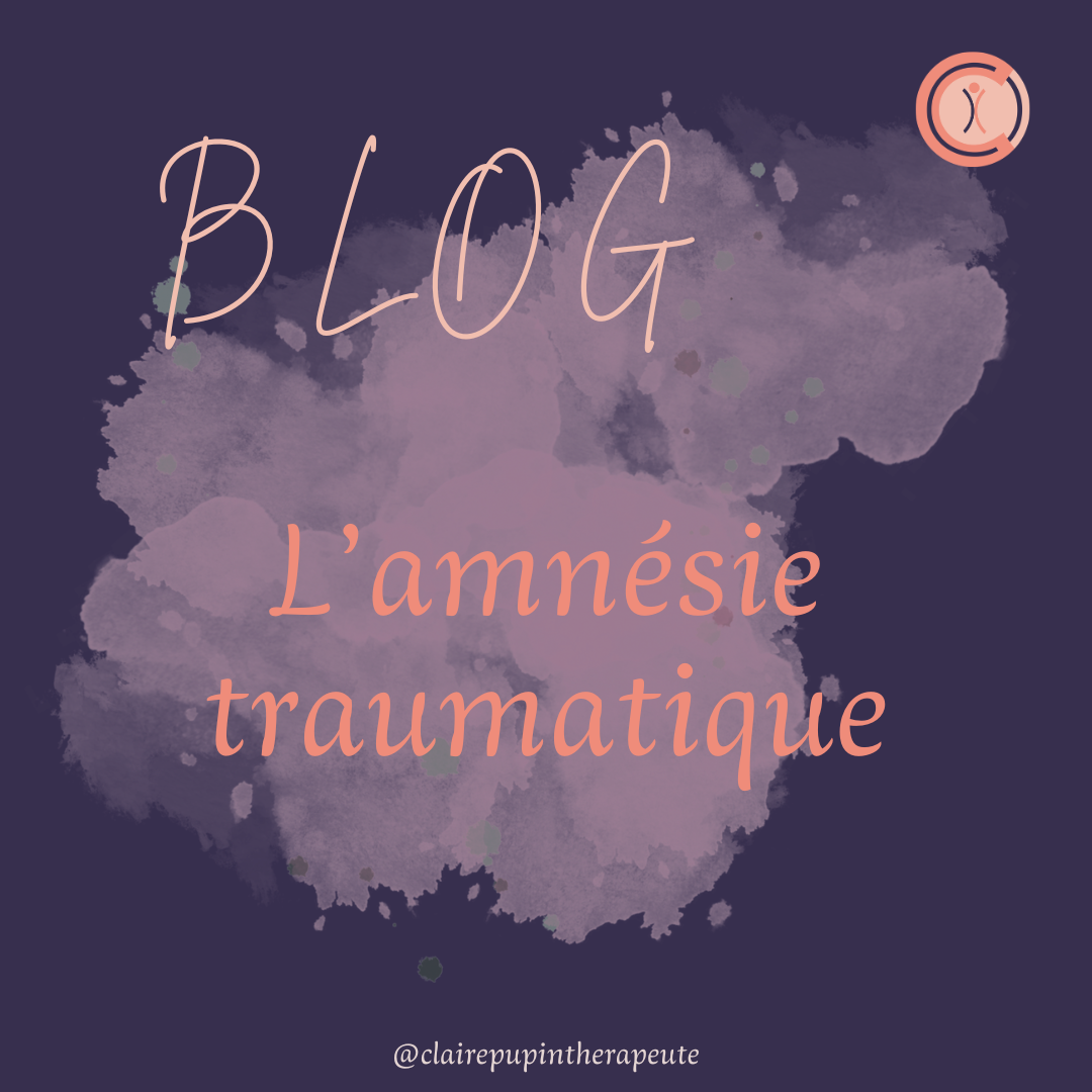 L'amnésie traumatique : quand le cerveau efface pour permettre de survivre