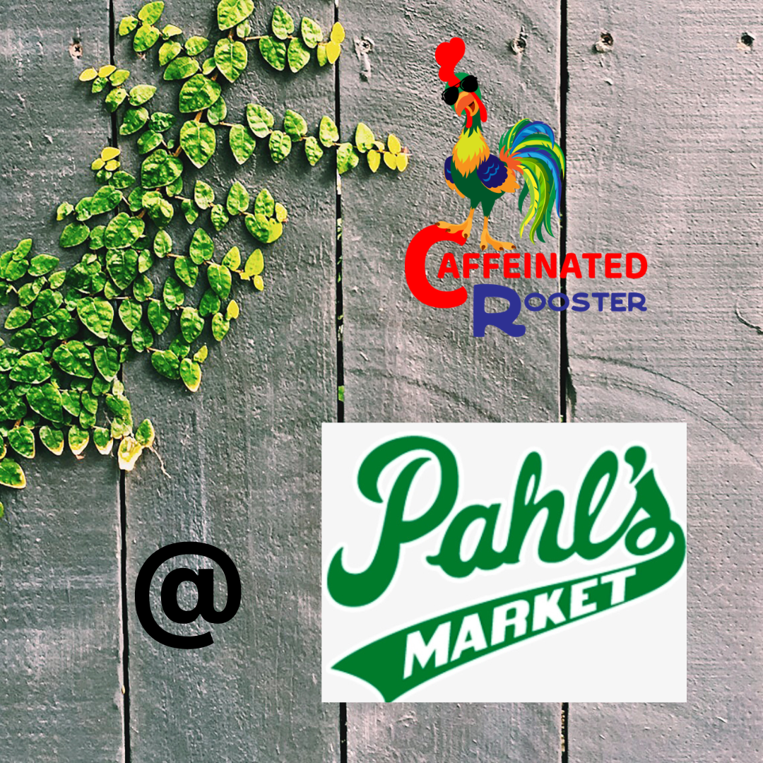 Caffeinated Rooster @ Pahl's Market