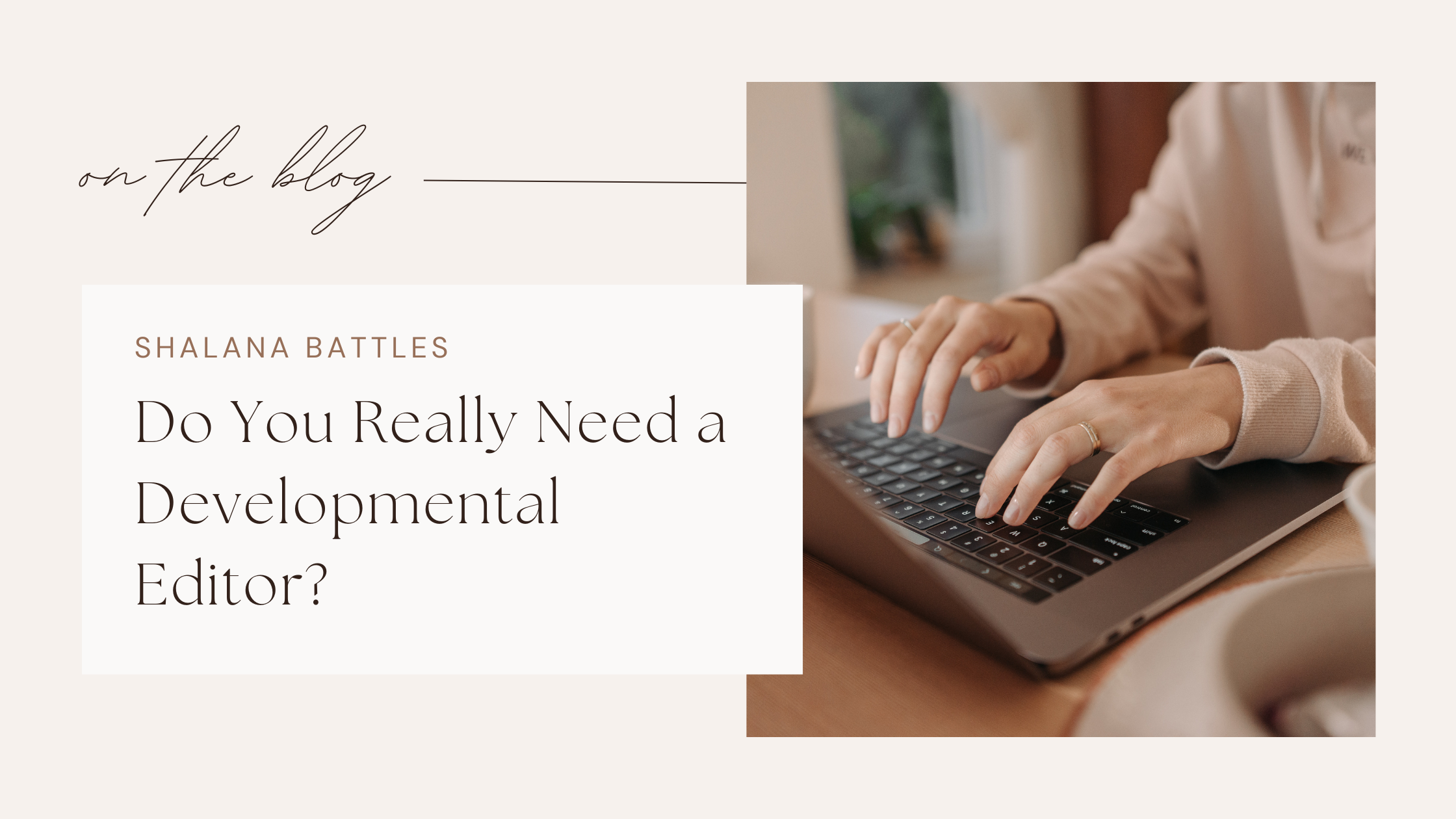 Do You Really Need a Developmental Editor?
