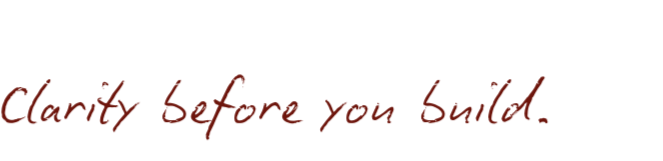 The image features a handwritten phrase that says 'Clarity before you build.'
