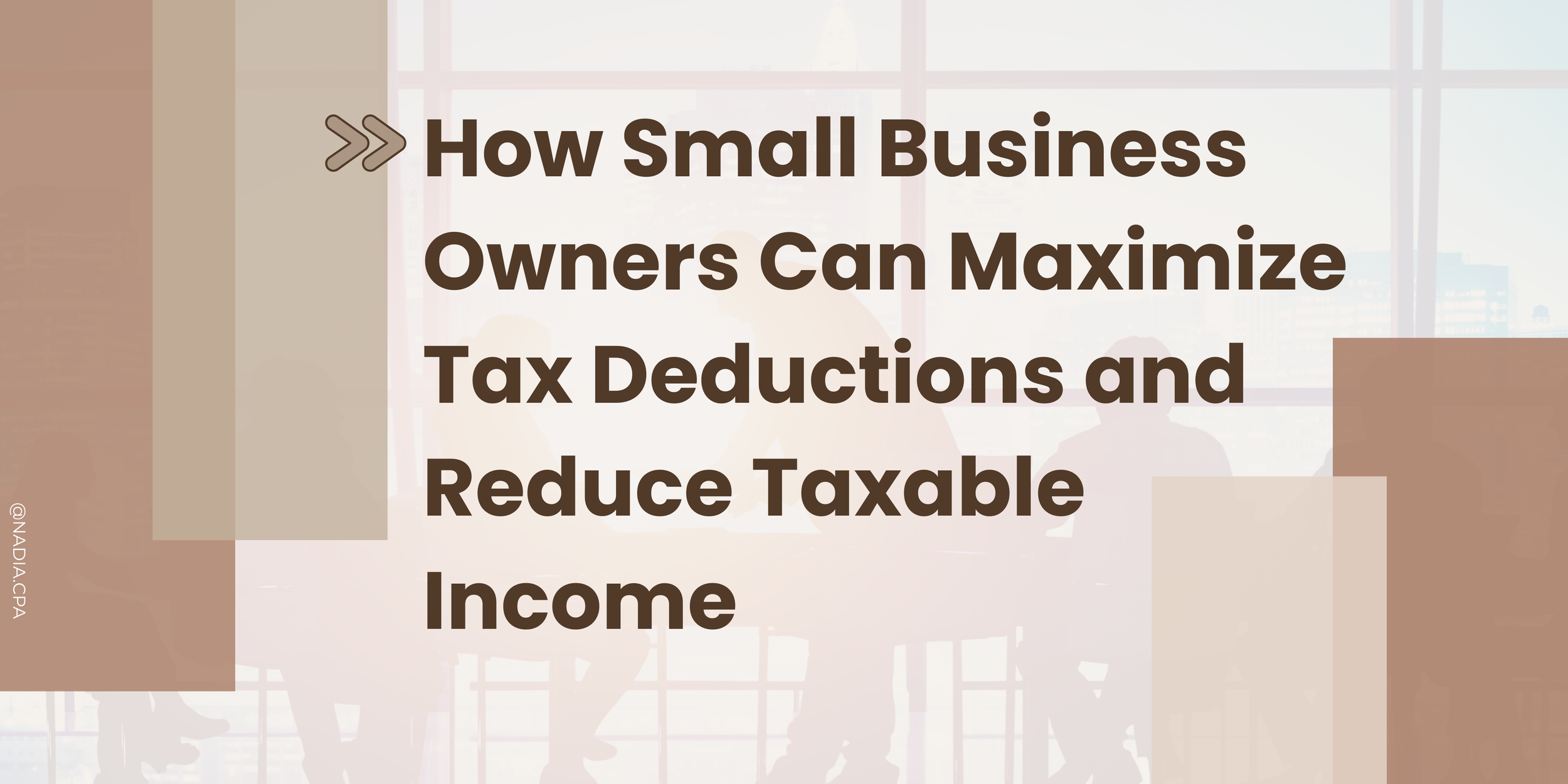 How Small Business Owners Can Maximize Tax Deductions and Reduce Taxable Income