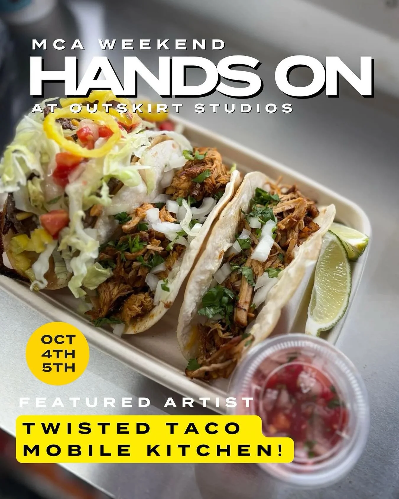 Tacos are art too!! Come try Twisted Taco at HANDS ON- MCA weekend at oUTSKIRT THIS WEEKEND!!!! Twisted Taco will be there 10-4 on Saturday and 11-3 on Sunday. Twisted taco specializes in crispy street style tacos using high quality ingredients, excl