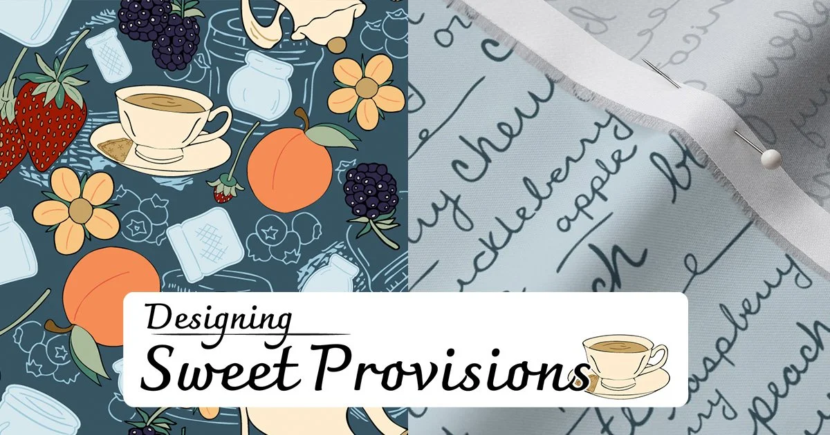 Designing a Farmstead-Inspired Fabric Collection: The Story Behind Sweet Provisions