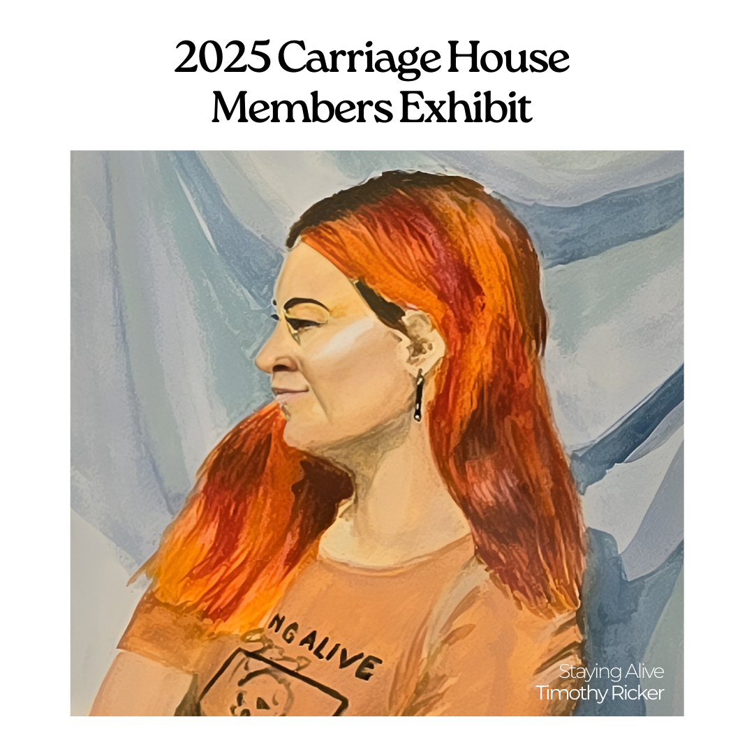 2025 Carriage House Members Show