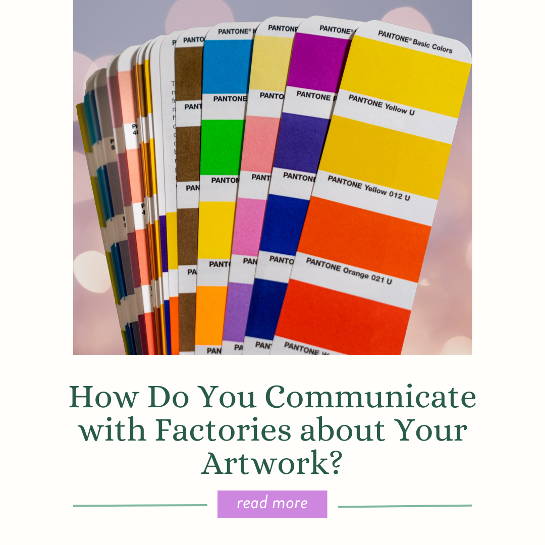 How do you communicate with factories about your artwork?