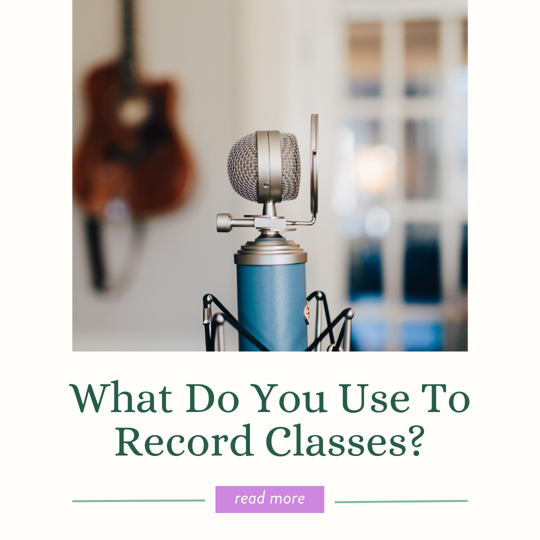 What do you use to record your classes?