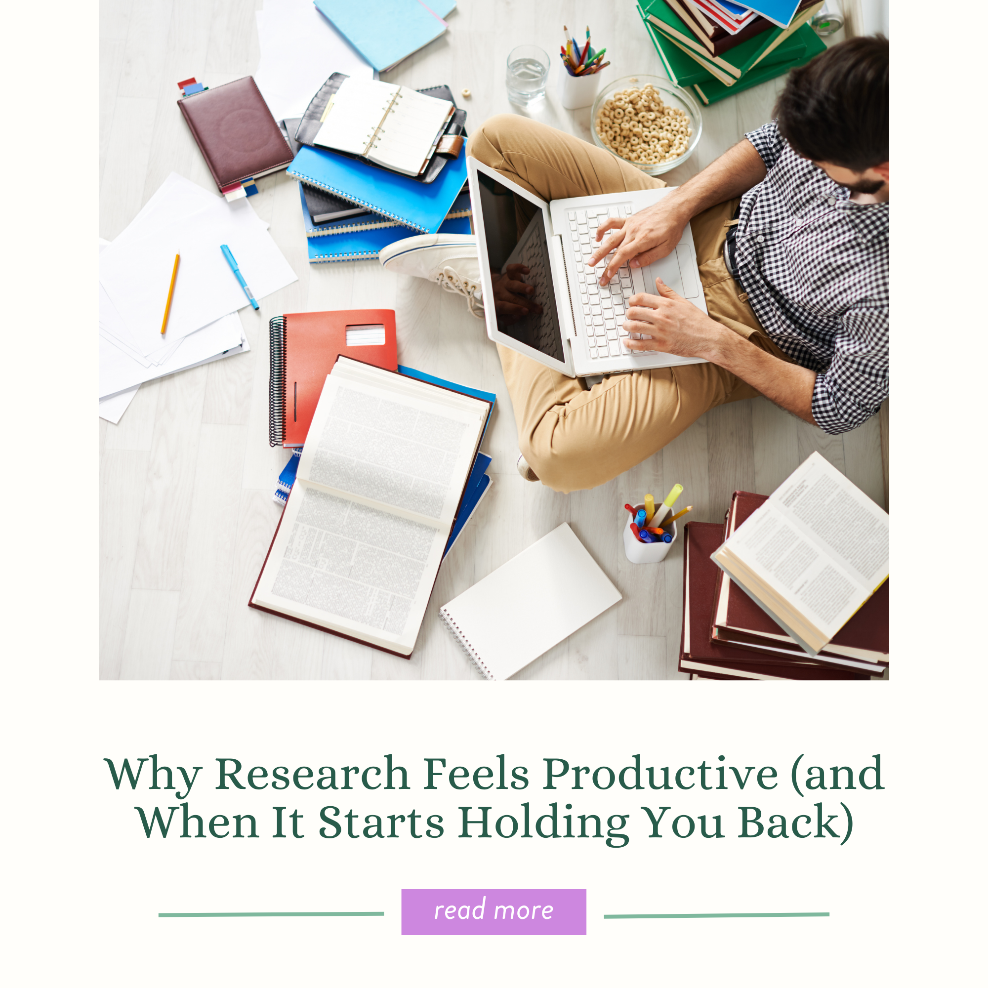 Why Research Feels Productive              (and When It Starts Holding You Back)