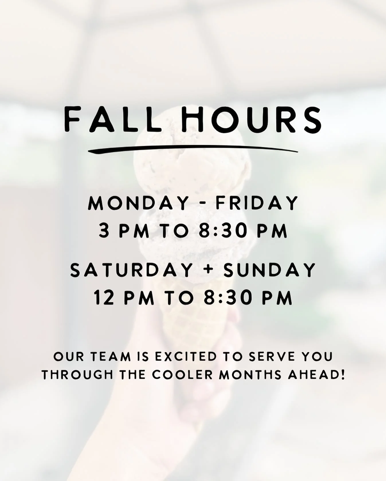 Fall hours start today! 🍦 We&rsquo;re excited to continue serving you daily through the cooler months ahead.