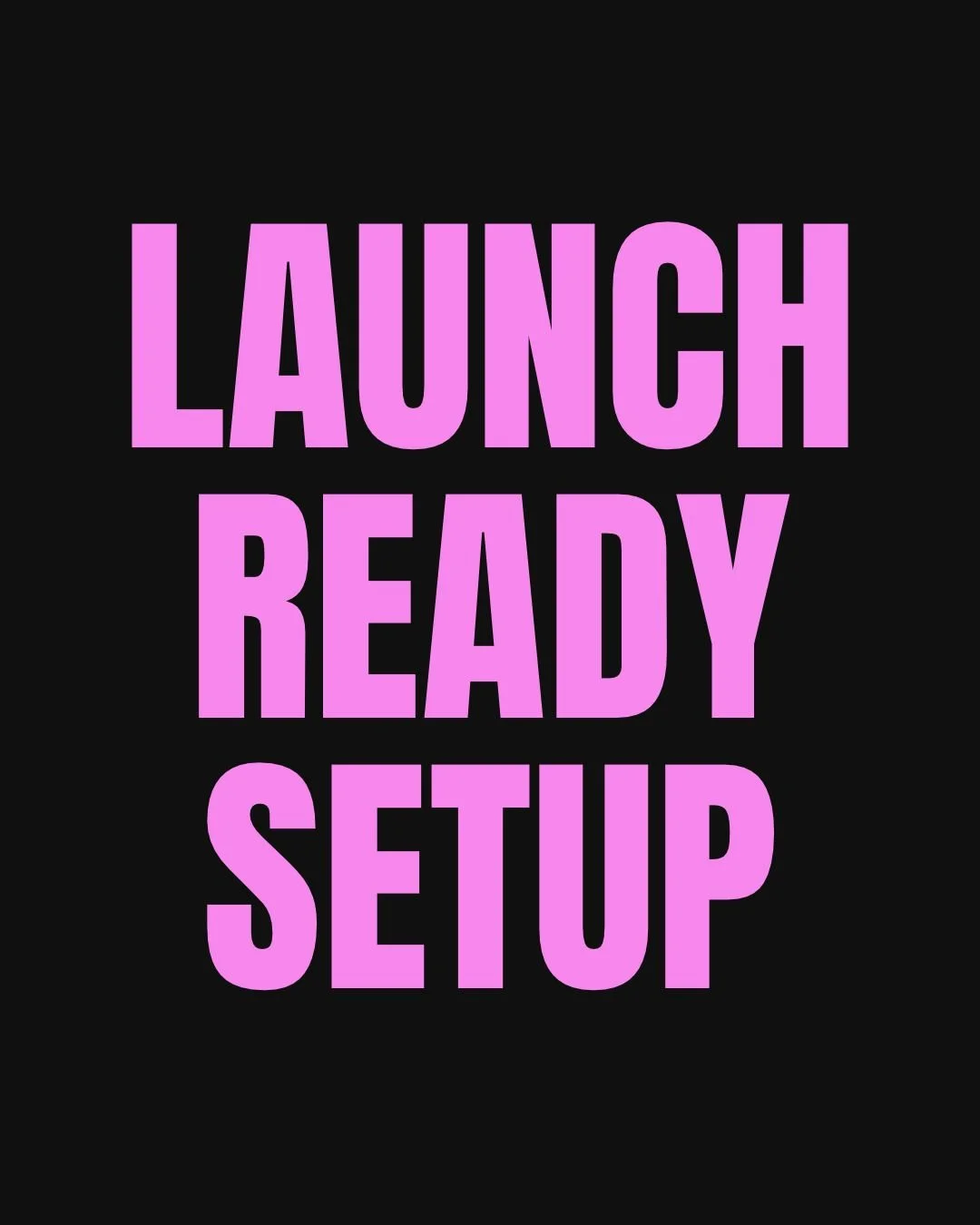 Launch Ready Setup