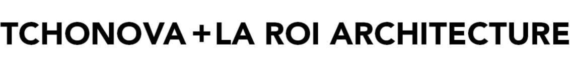 Tchonova + la Roi Architecture