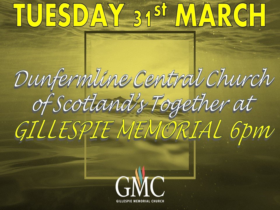 Dunfermline Central Church’s of Scotland Together at Gillespie Memorial Church