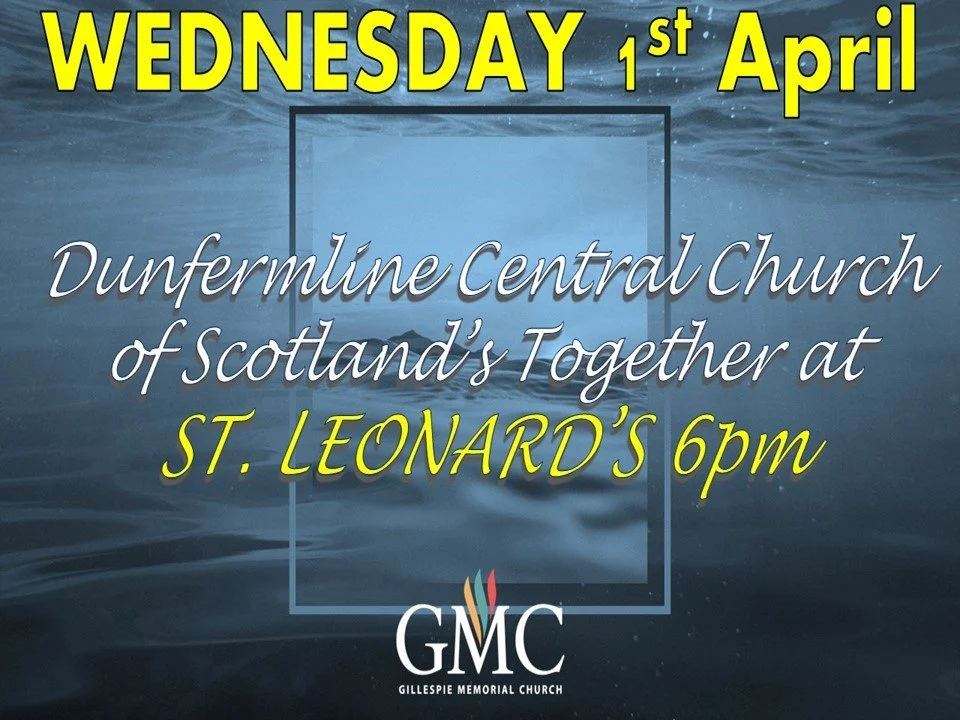 Dunfermline Central Church’s of Scotland Together at St Leonards Church