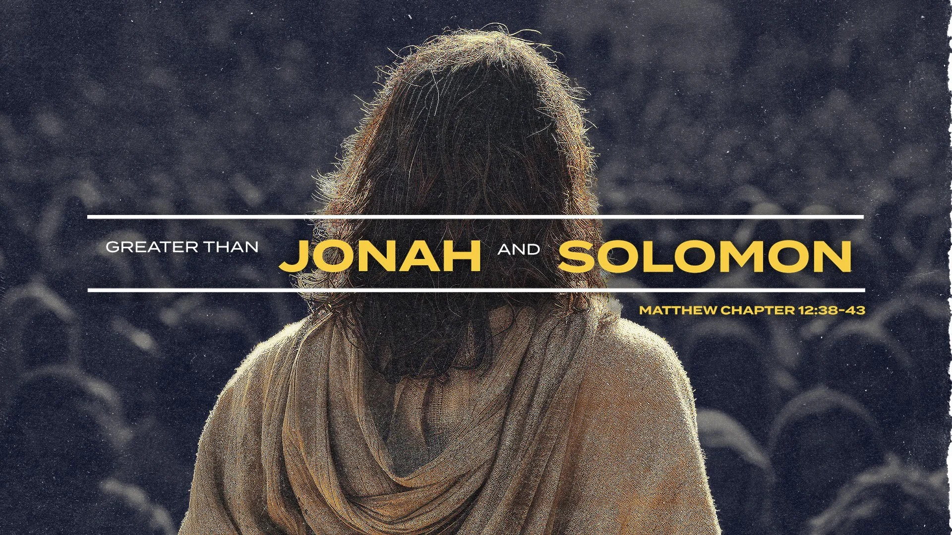 Greater Than Jonah, Greater Than Solomon