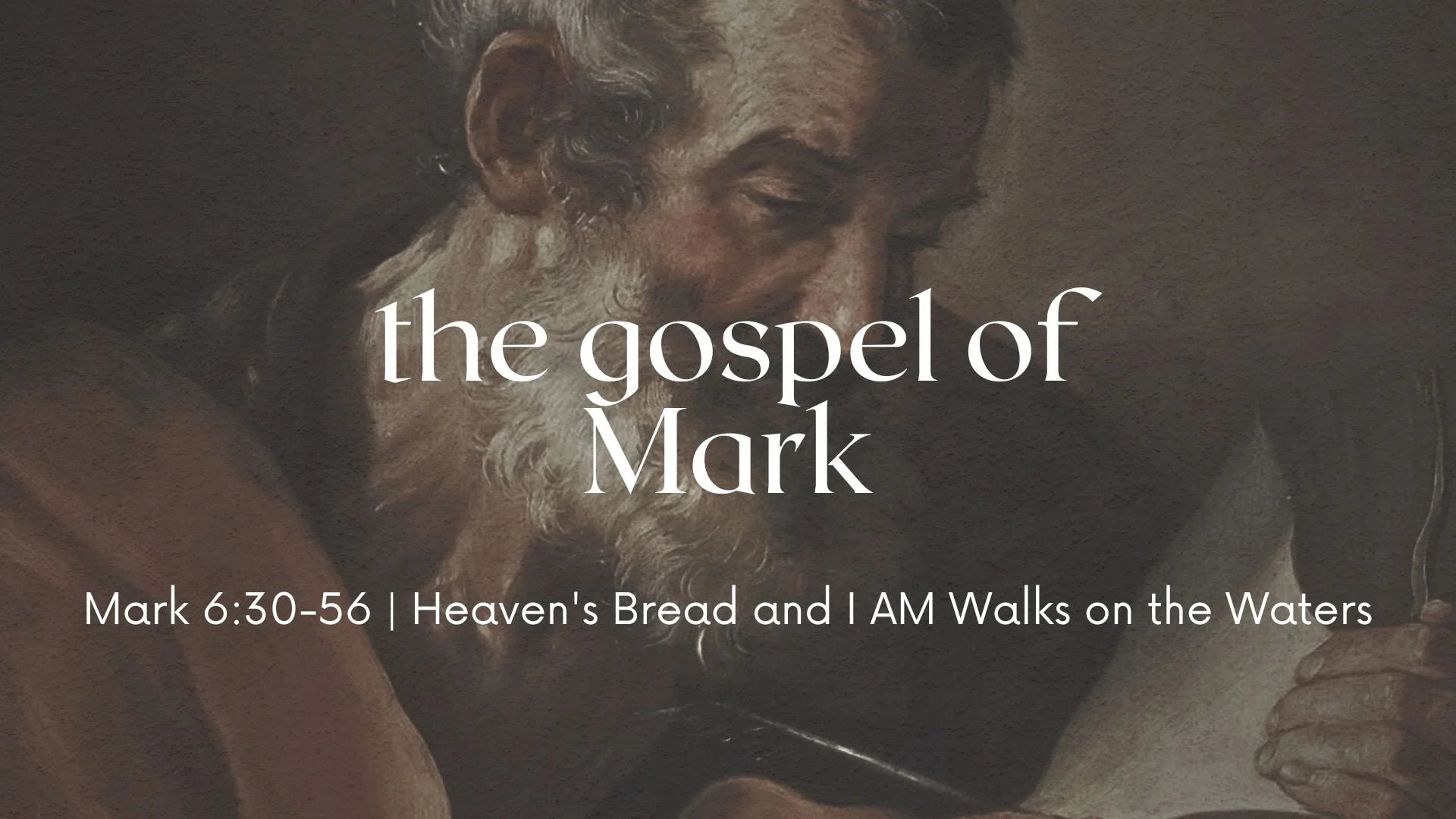 The Gospel of Mark 6:30-56 - Heaven's Bread and I AM Walks on the Waters