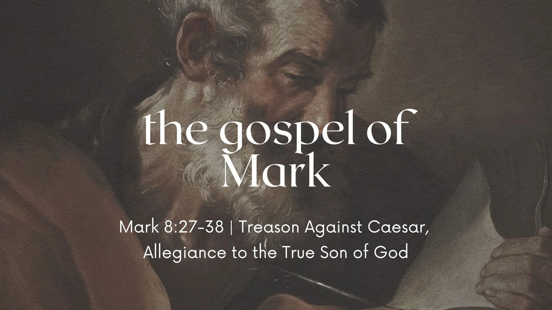 The Gospel of Mark 8:27-38 - Treason Against Caesar, Allegiance to the True Son of God