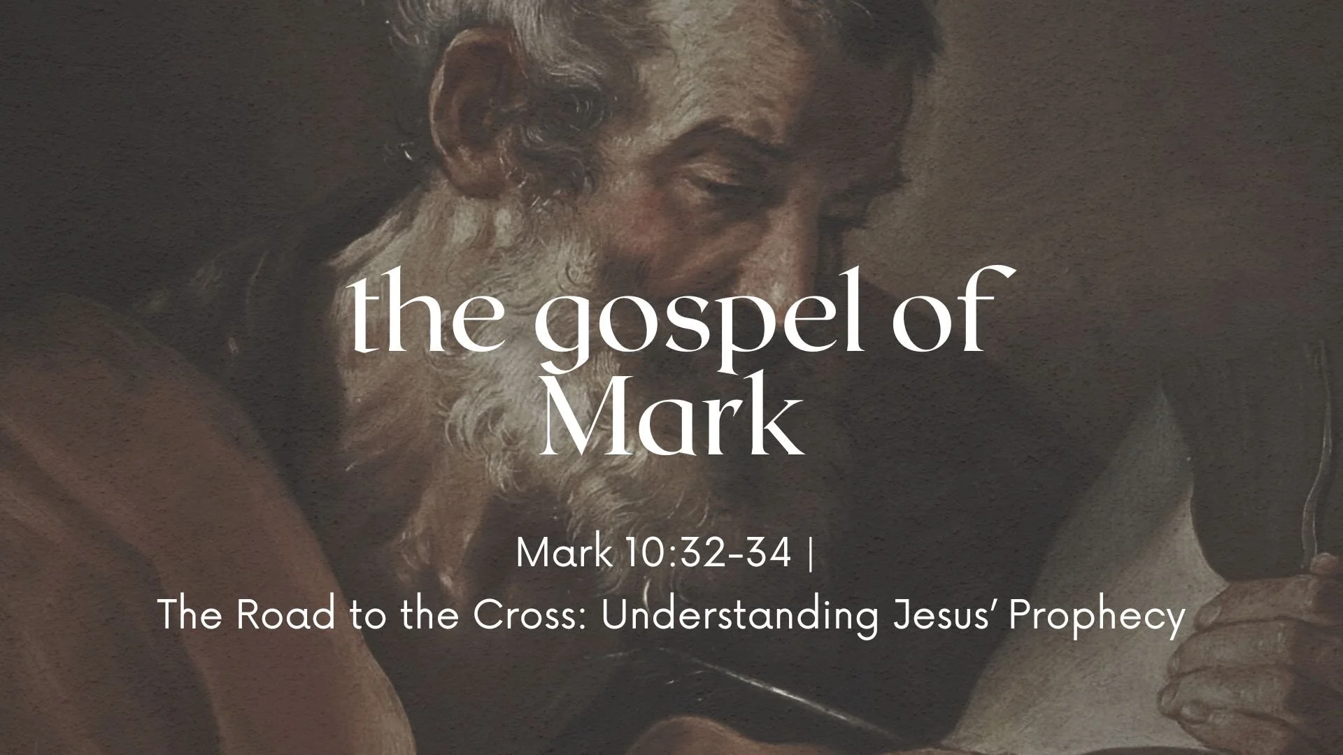 The Gospel of Mark 10:32-34 - The Road to the Cross: Understanding Jesus’ Prophecy