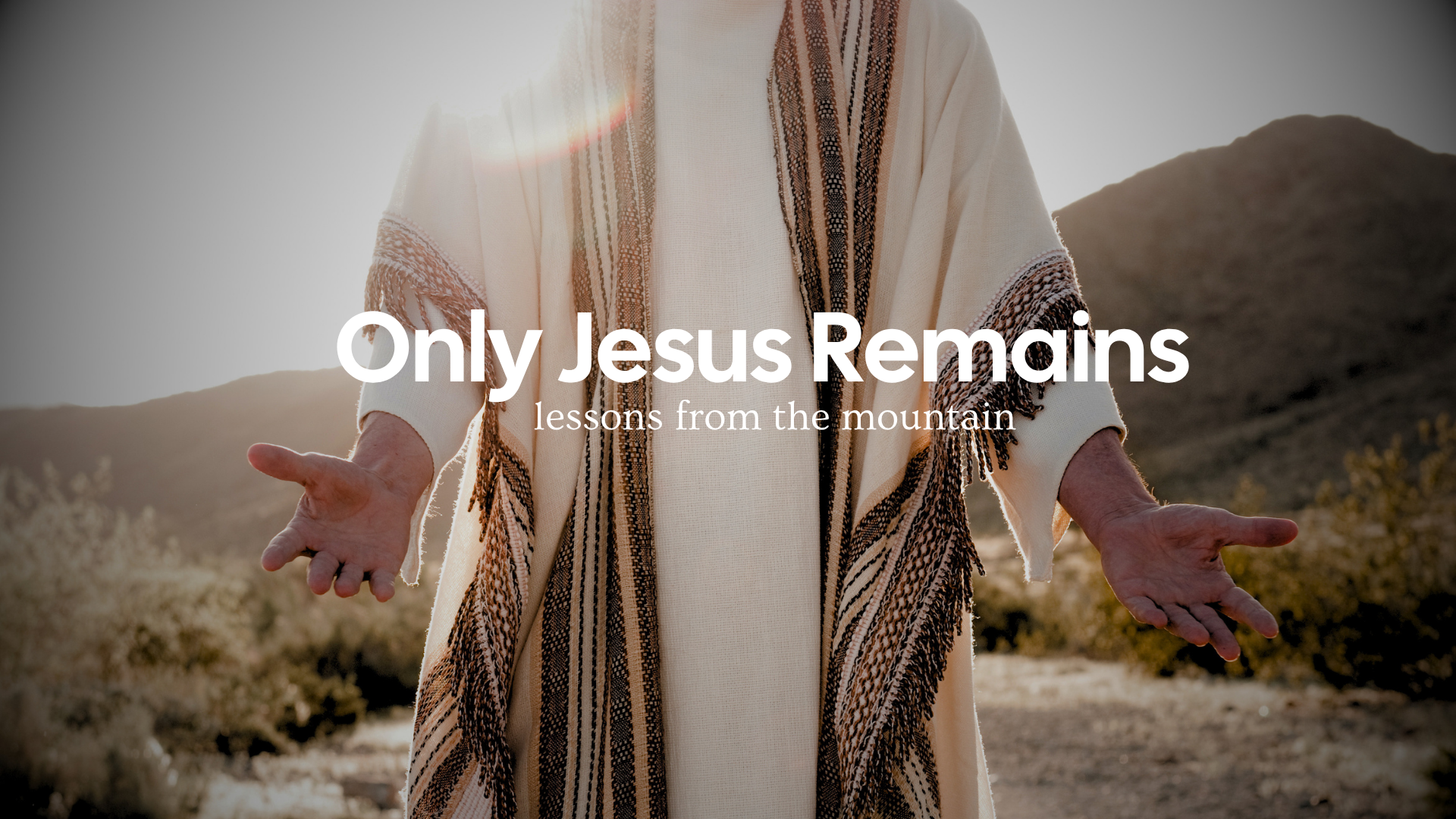 Only Jesus Remains: Lessons from the Transfiguration