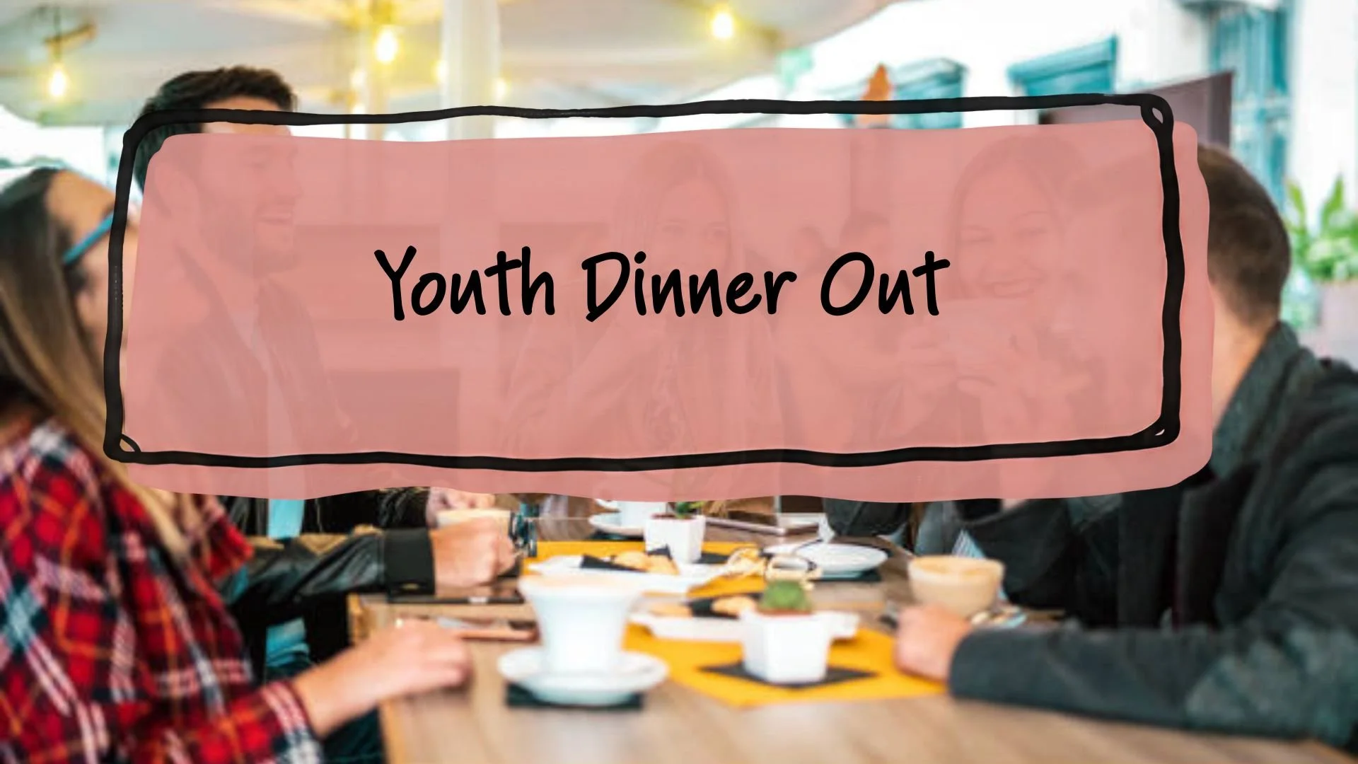 Youth Dinner Out! 