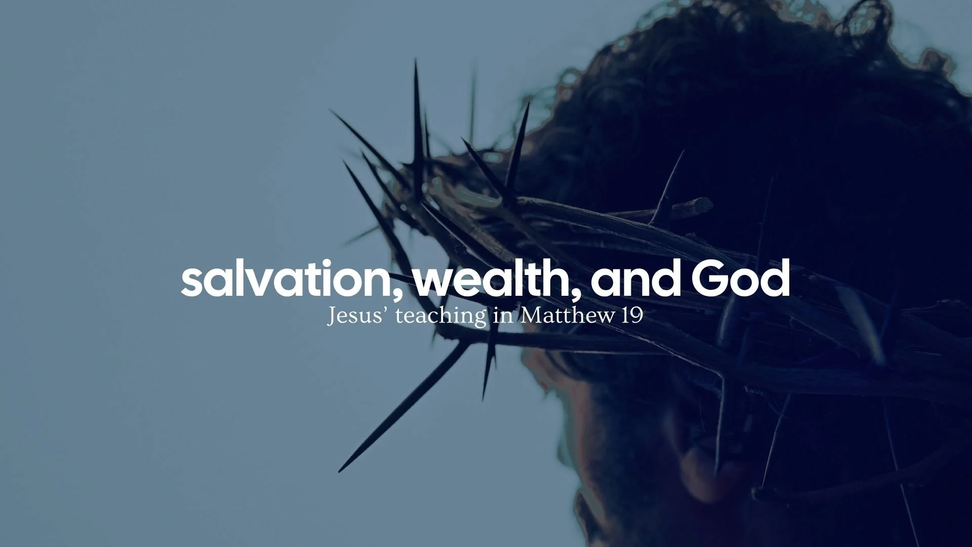 Wealth, Salvation and the Kingdom of God