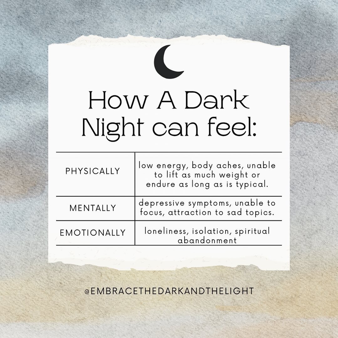 The sun can be shining and a dark night can still be present in your life. Sometimes the calendar and the seasons don&rsquo;t line up with what is happening internally. 

Here are some manifestations of a dark night: 
PHYSICAL: low energy, difficulty