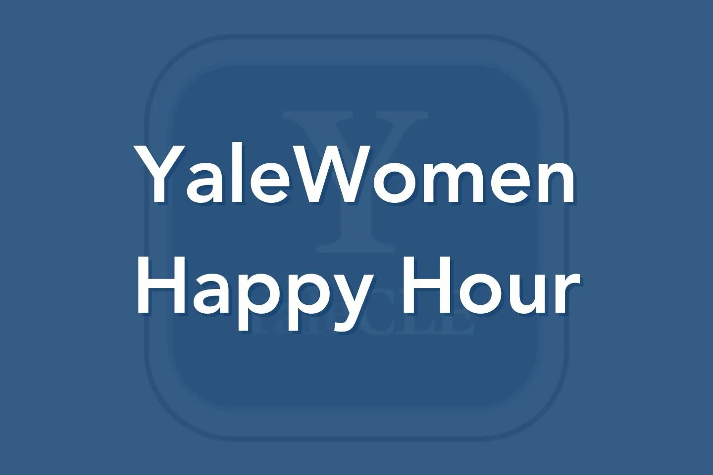 YaleWomen Happy Hour