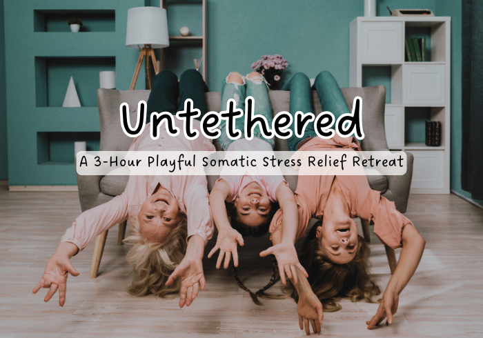 Untethered: Somatic Stress Relief Retreat