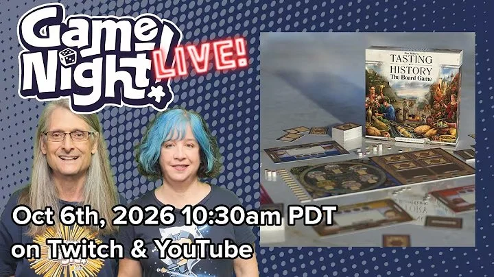 Tasting History board game mock up with text: Game Night! Live! Oct 6, 2026 10:30am PDT on Twitch & YouTube