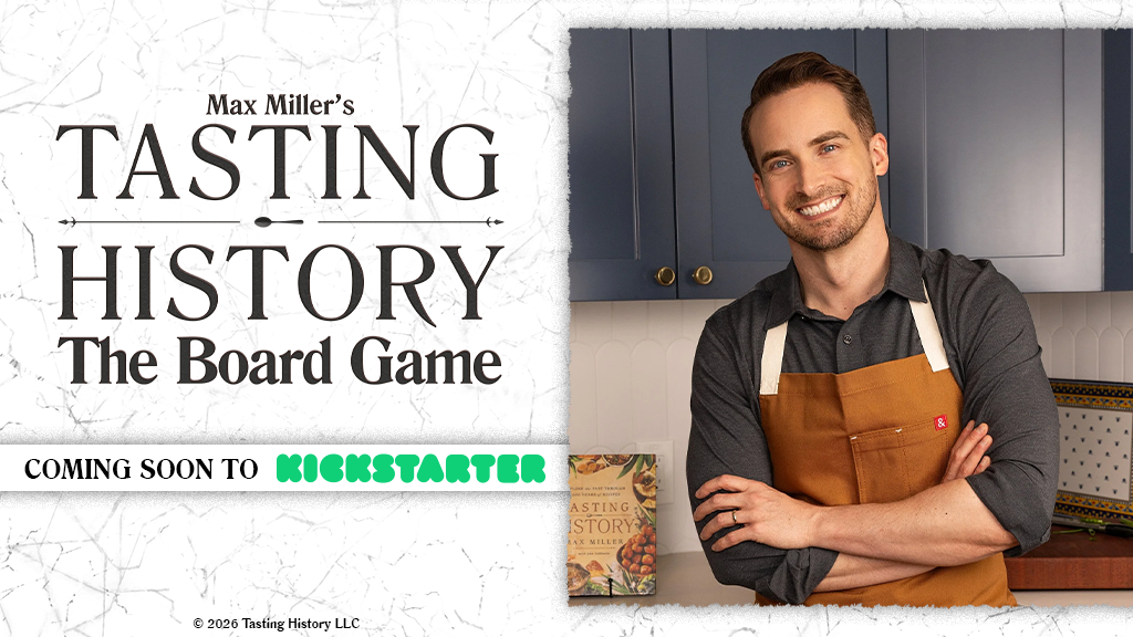 Max Miller in his kitchen with the text: Max Miller's Tasting History: The Board Game coming soon to Kickstarter