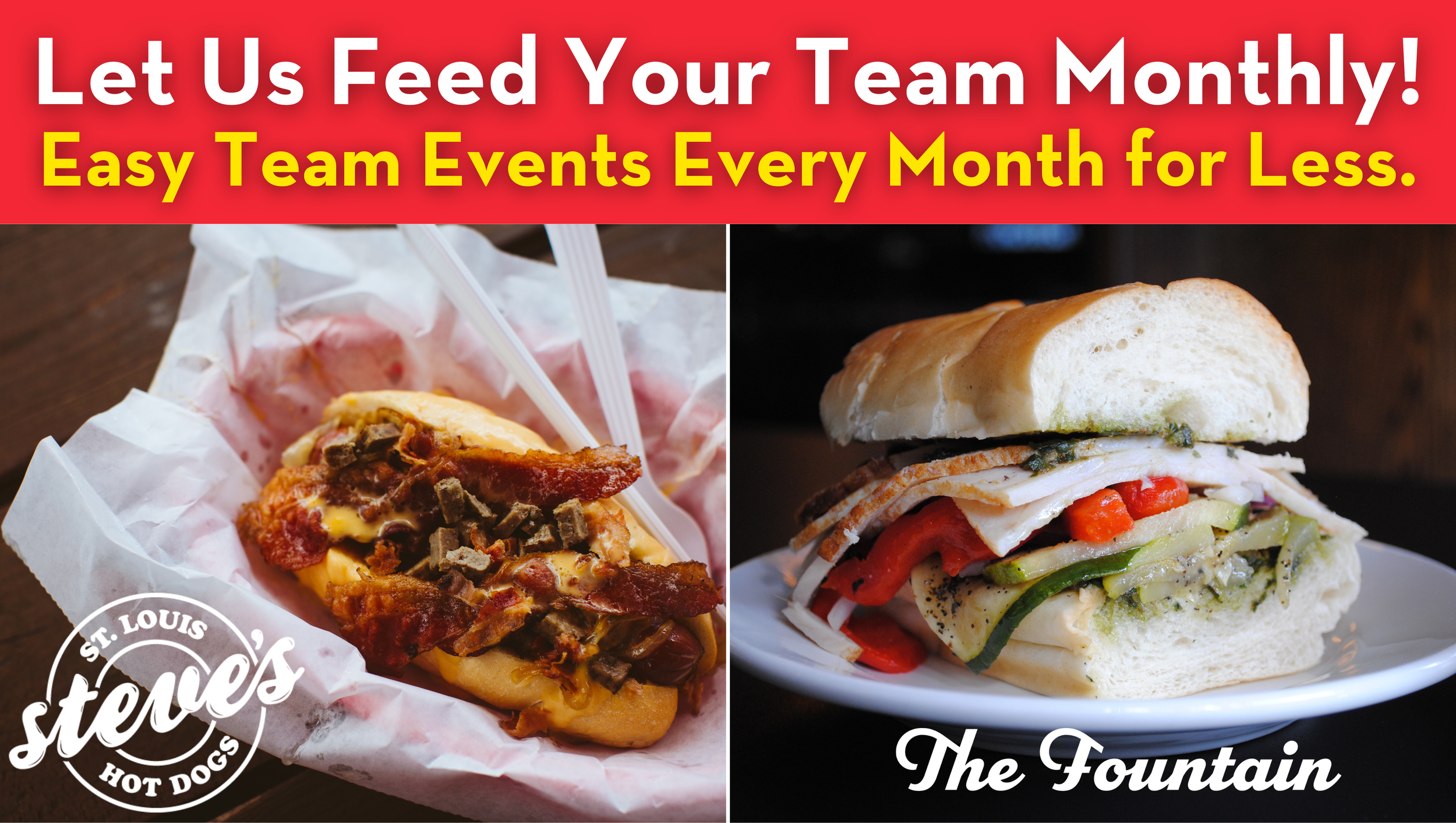 Promotional image for St. Louis Steve's Hot Dogs featuring a loaded hot dog and a gourmet sandwich, with a red banner text 'Let Us Feed Your Team Monthly! Easy Team Events Every Month for Less.'"