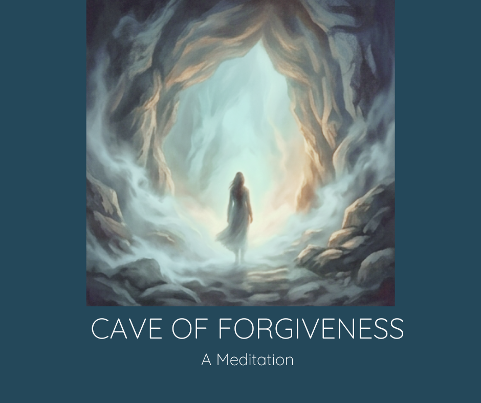 Cave of Forgiveness - A Guided Meditation