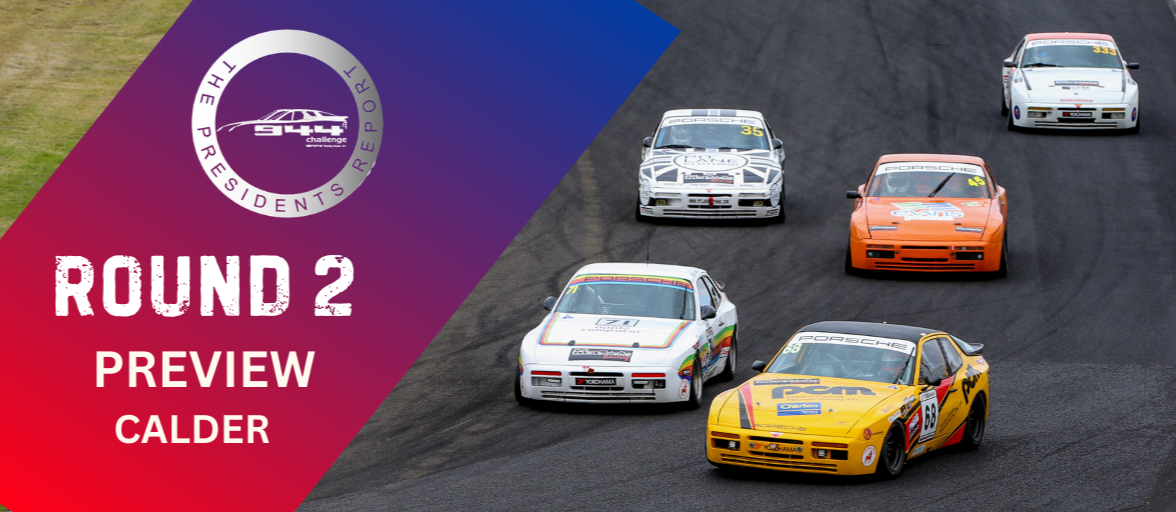 THE PRESIDENT'S REPORT - ROUND 2 PREVIEW - CALDER PARK RACEWAY