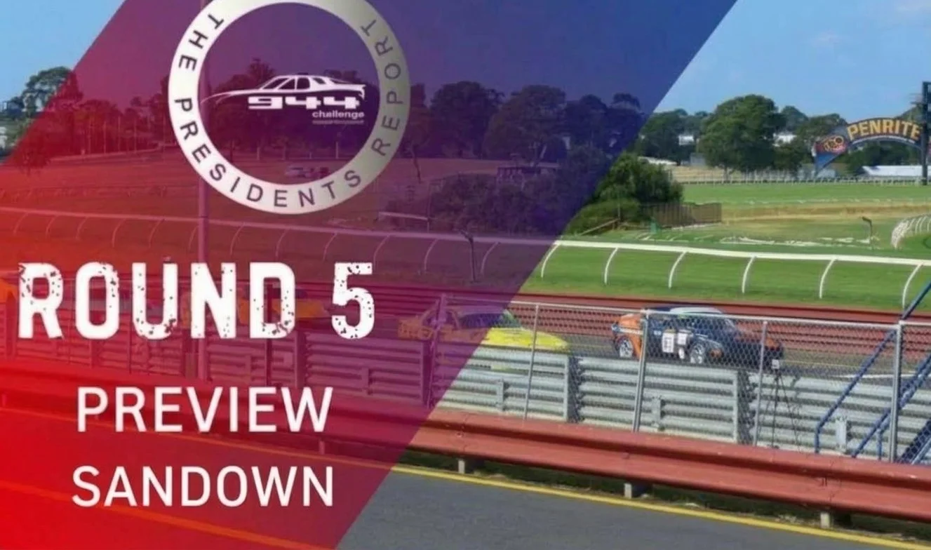 THE PRESIDENT'S REPORT - ROUND 5 PREVIEW - SANDOWN RACEWAY