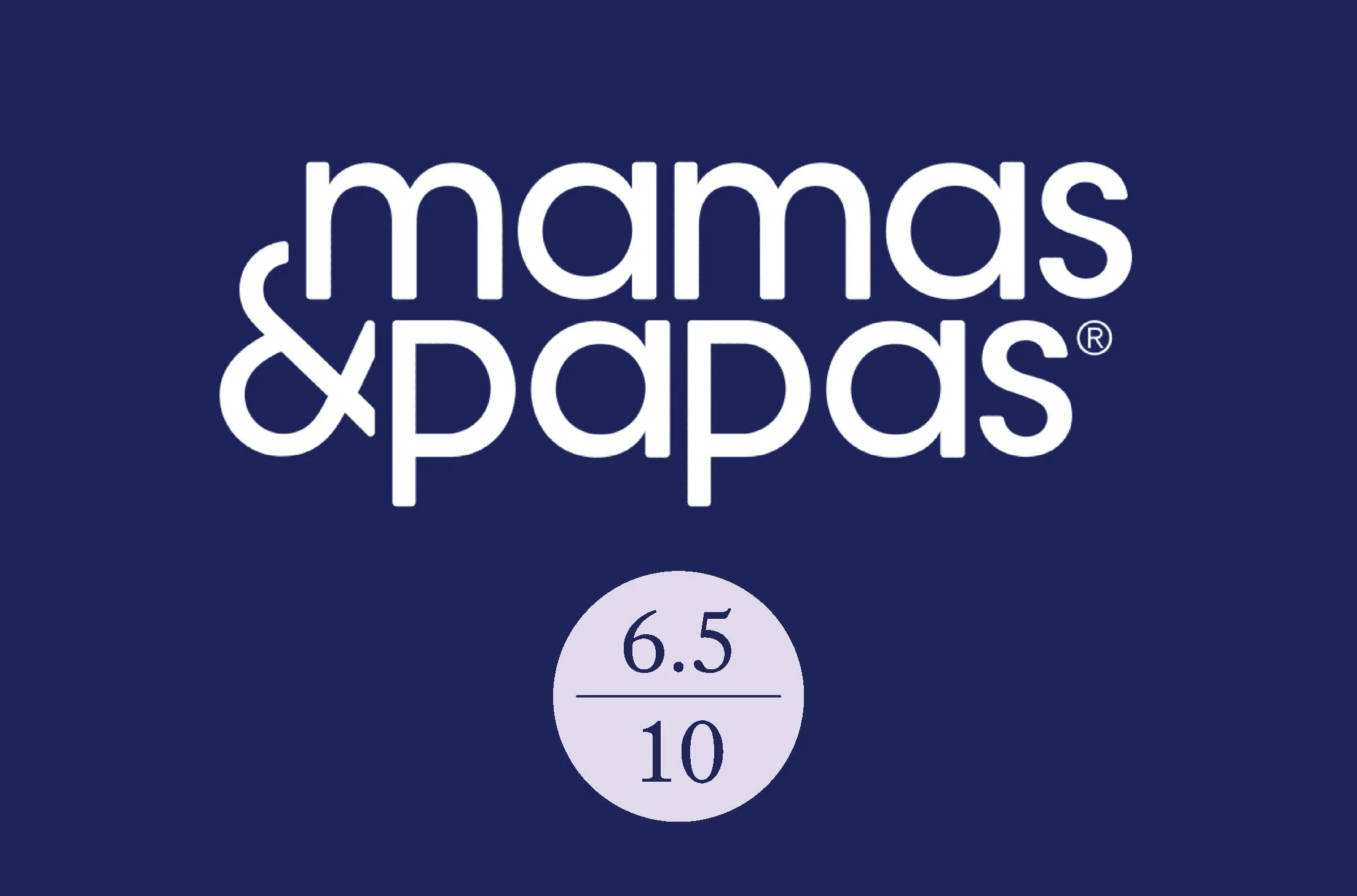 White Mamas & Papas logo on a blue background. A pink circle featuring the AAWE score of 6.5/10 is below.