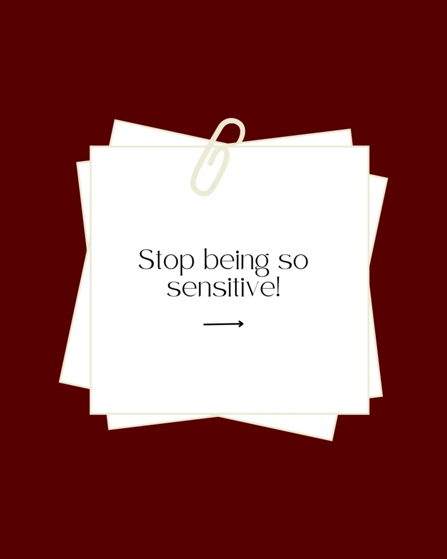 You are so sensitive. 
Thankyou :) 
It&rsquo;s taken a lot of work to stop feeling shame for feeling deeply.

It&rsquo;s a super power!