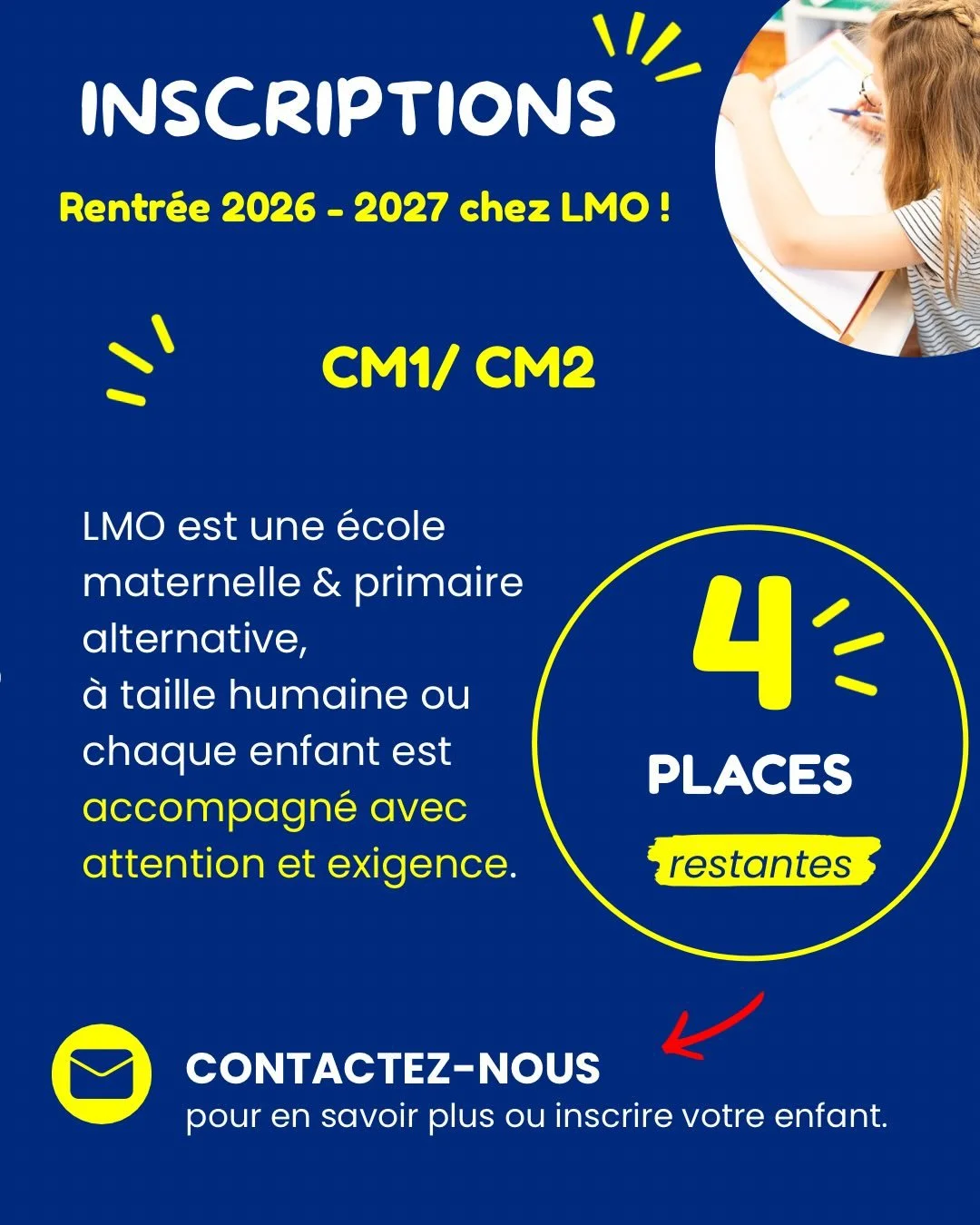 📌 Les inscriptions pour la rentr&eacute;e 2026/2027 sont ouvertes 

4 PLACES RESTANTES pour le cycle CM1/CM2

LMO est une &eacute;cole maternelle et primaire alternative, &agrave; taille humaine o&ugrave; chaque enfant est accompagn&eacute; avec att