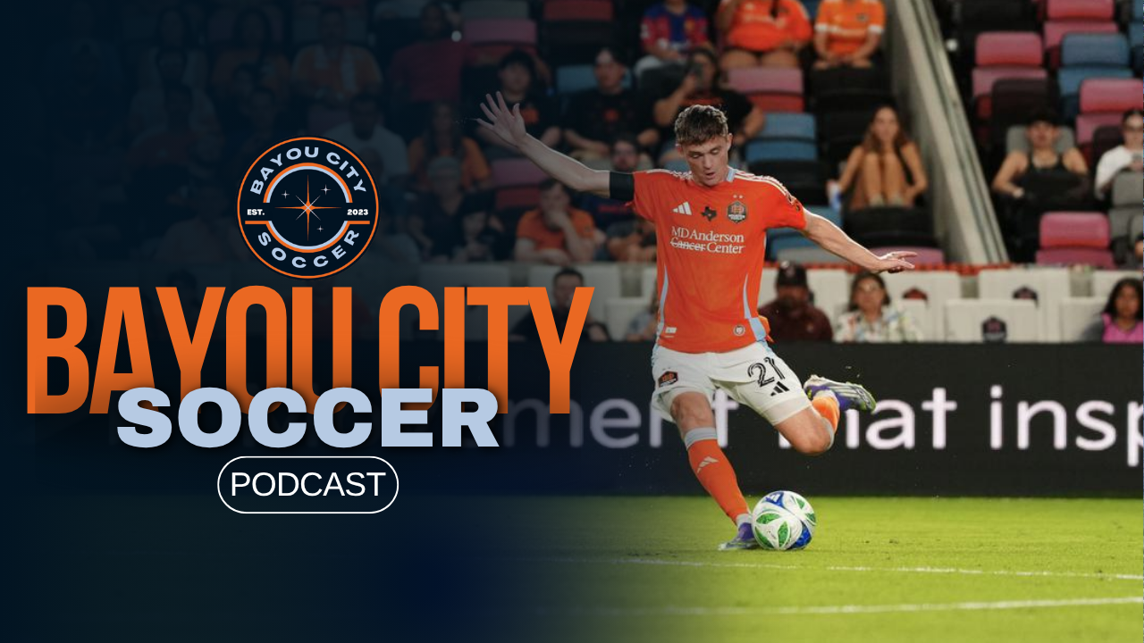 Bayou City Soccer Podcast - Back-to-Back Battles at Shell Energy Stadium