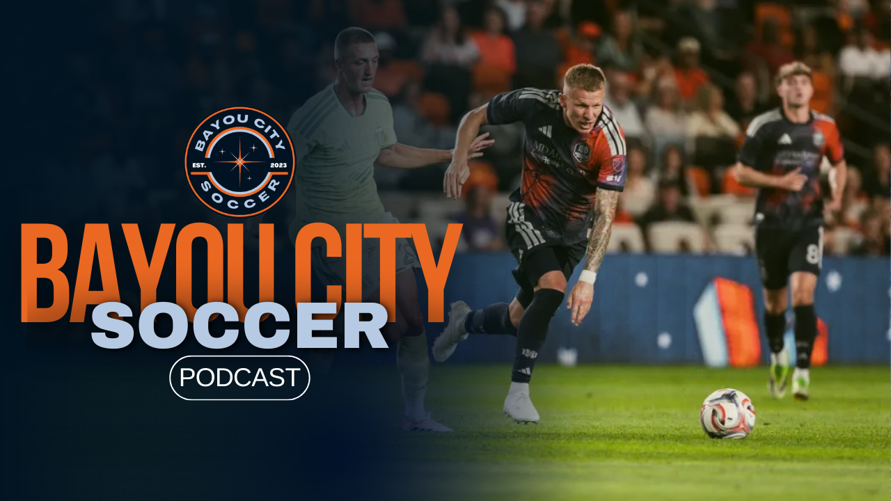 Bayou City Soccer Podcast - Last-Second Thriller