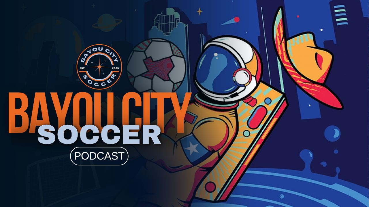 Bayou City Soccer Podcast: Houston, We Have a World Cup