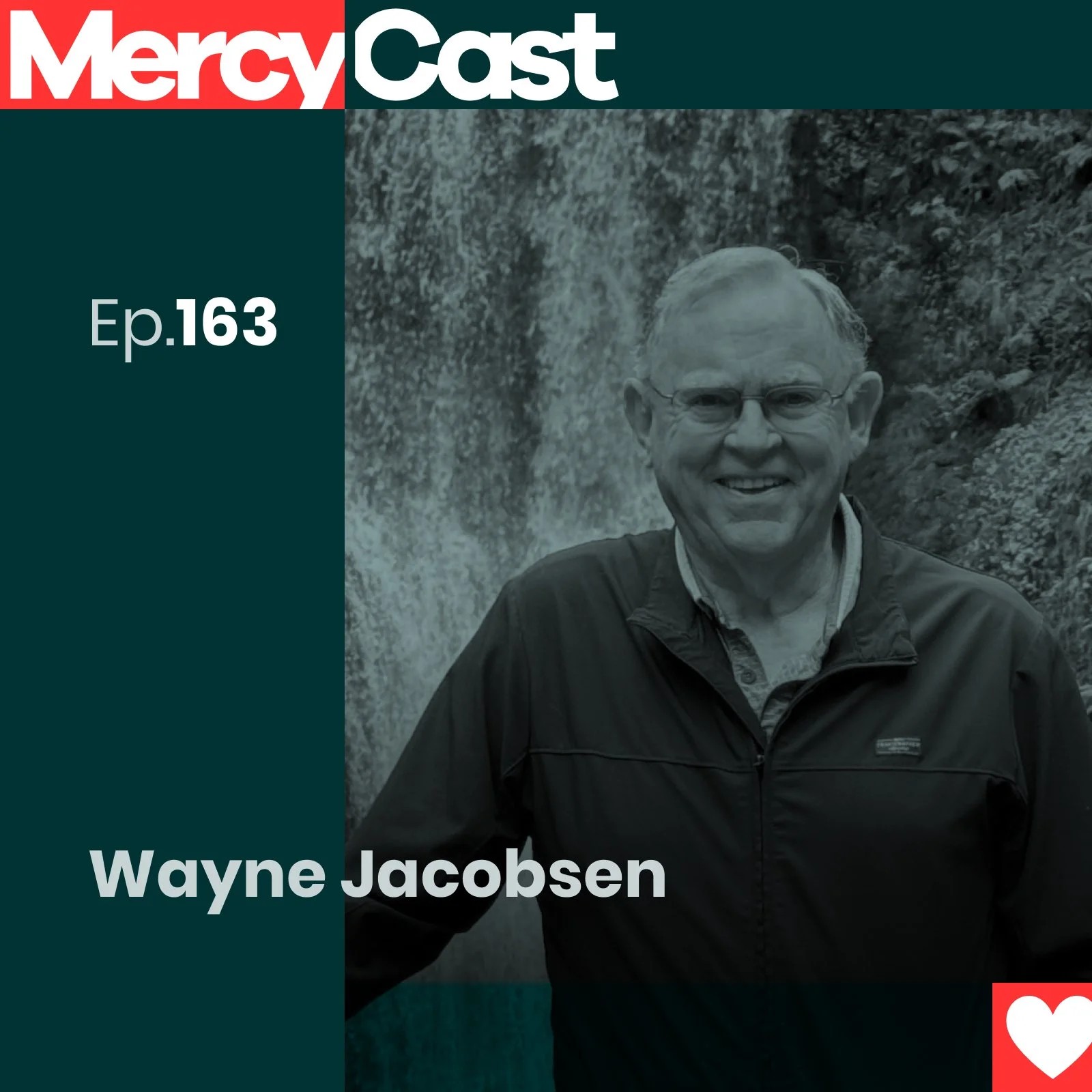 Ep. 163: Wayne Jacobsen on love beyond performance.