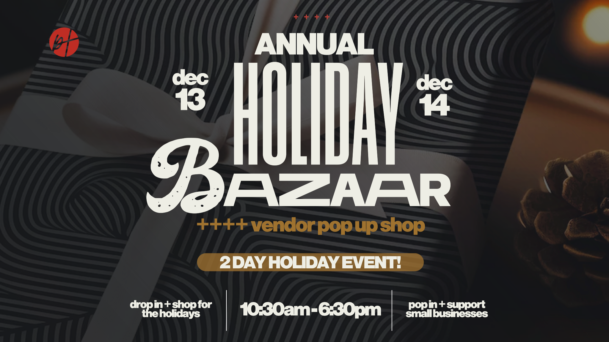 Annual Holiday Bazaar & Vendor Pop Up Shop