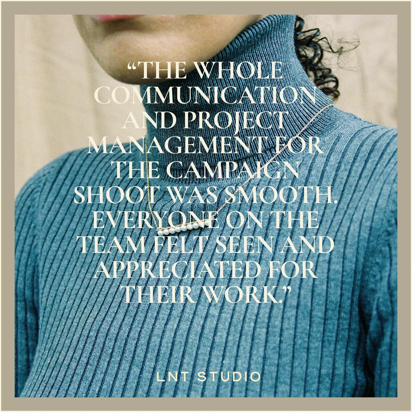 At LNT Studio, we believe that how a project is run is as important as the final output. When every voice is valued, the result is work that feels connected and truly collaborative.

Photographer Joanna Legid shared this reflection on a campaign shoo